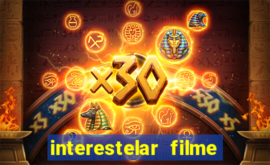 interestelar filme completo dublado google drive interestelar filme